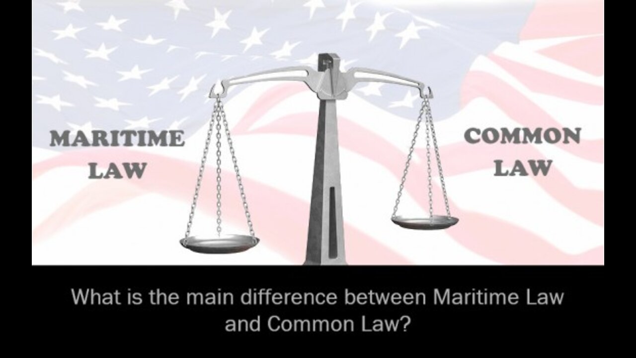 COMMON LAW VS MARITIME ADMIRALTY LAW - REVEALED