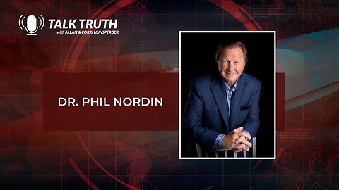 Talk Truth - Dr. Phil Nordin