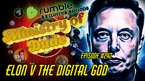 Elon v The Digital GOD | Ministry of Dude #242