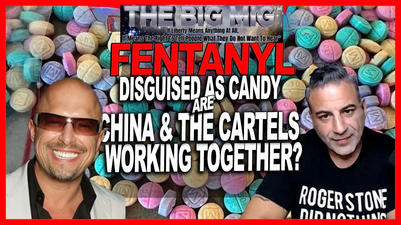 Fentanyl Disguised as Candy, are the Cartels and China Working Together Kill Innocent Kids? | EP11