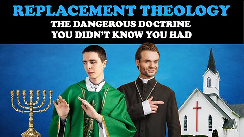 REPLACEMENT THEOLOGY: THE DANGEROUS DOCTRINE YOU DIDN’T KNOW YOU HAD