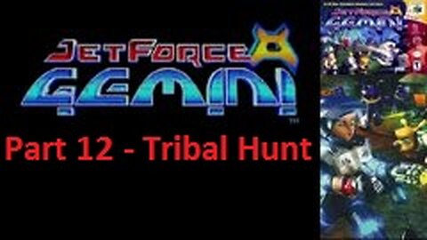 Jet Force Gemini Part 12 - Tribals hunt