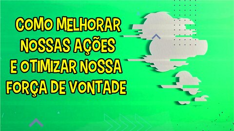 Pensamentos, Força de Vontade e Domínio Próprio