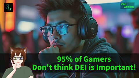 95% of Gamers Don't think DEI is Important!