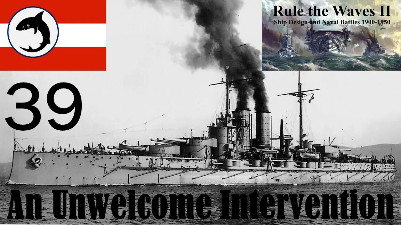 Rule the Waves 2 | Austria-Hungary | Episode 39 - An Unwelcome Intervention