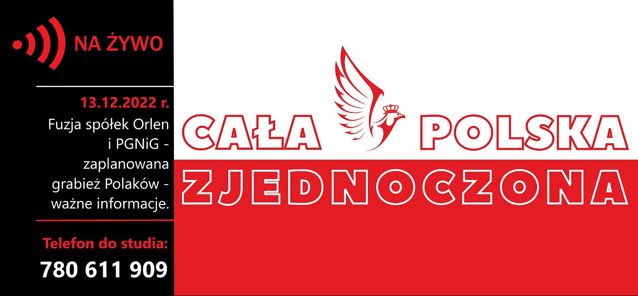 13.12.2022 Fuzja spółek Orlen i PGNiG - zaplanowana grabież Polaków - ruch Cała Polska Zjednoczona