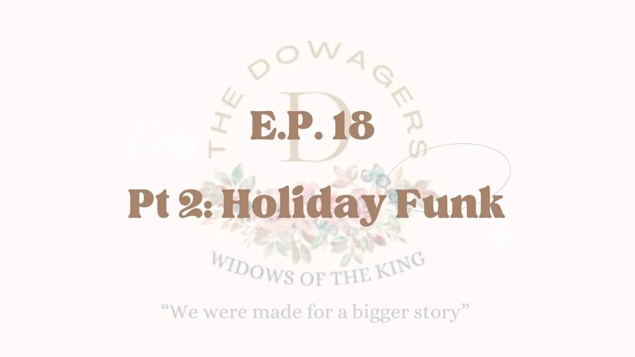 EP 18: Pt 2 Holiday Funk