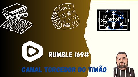 Boletim diário do torcedor do timão na rumble 169#