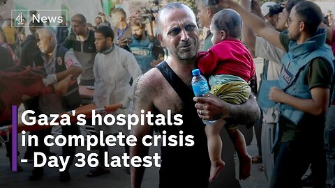 Gaza hospitals in chaos as Israel - Hamas fighting surrounds them