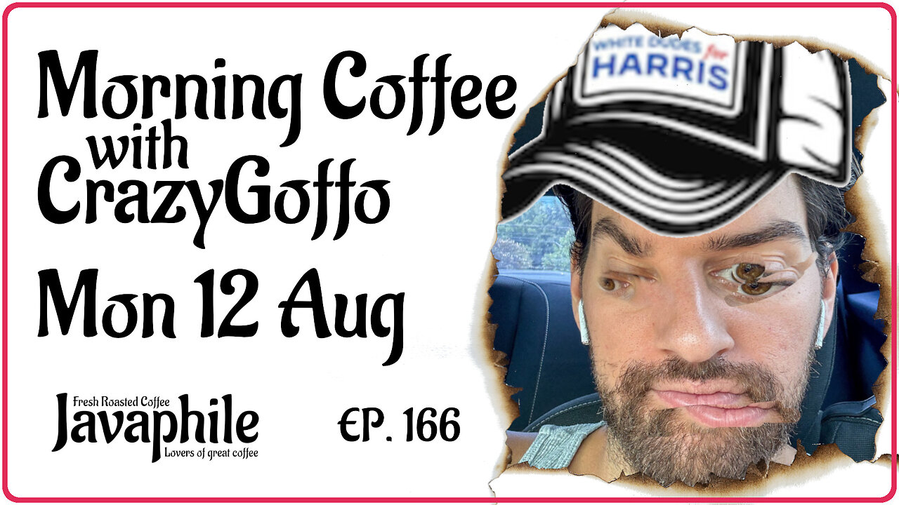 Morning Coffee with CrazyGoffo - Ep.166 #RumbleTakeover #MAGA2024