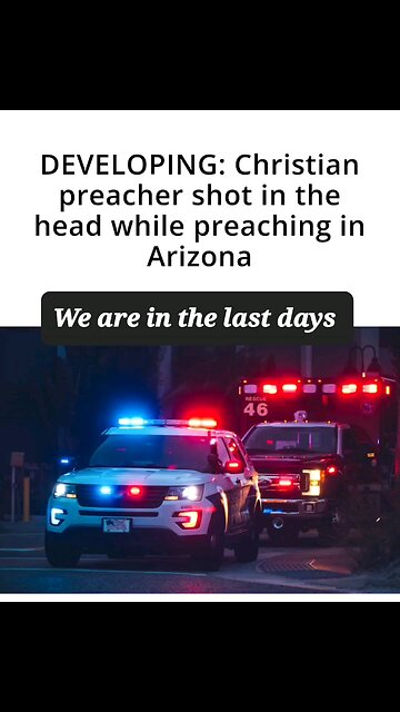 A Christian pastor shot in the head while preaching in Arizona