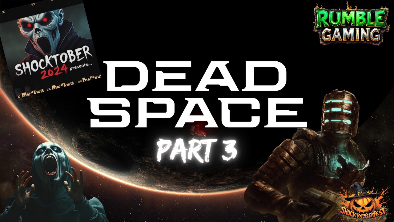 Shocktober 2024: Dead Space - Part 3 [PC] | Rumble Gaming