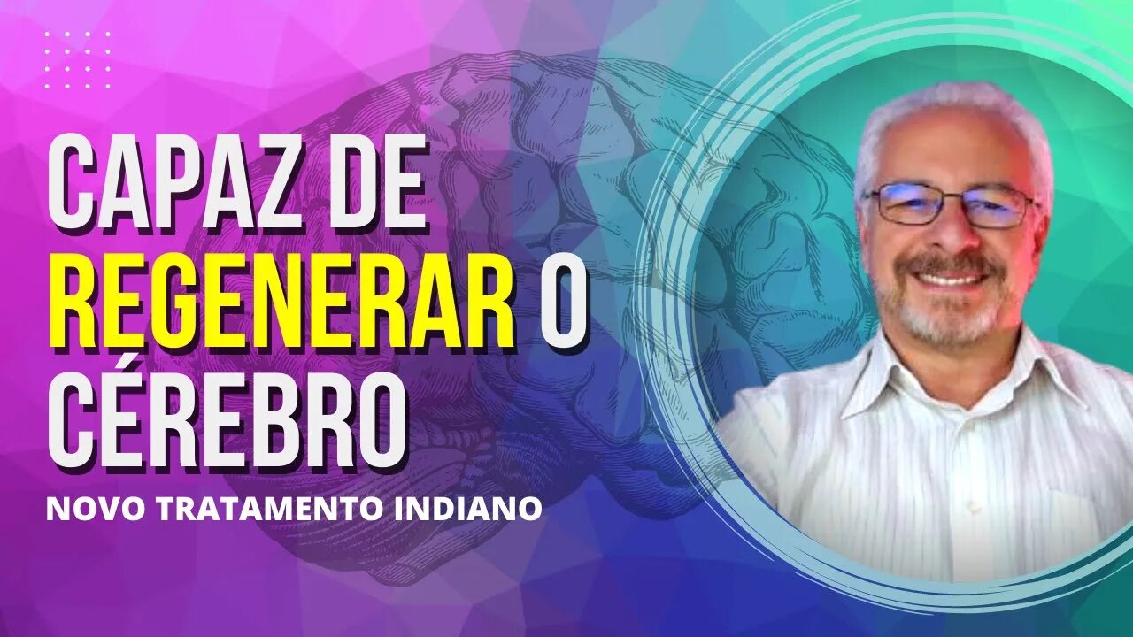 🟢 REGENERAR O CÉREBRO E TRATAR DOENÇAS EMOCIONAIS? COMO É POSSÍVEL?