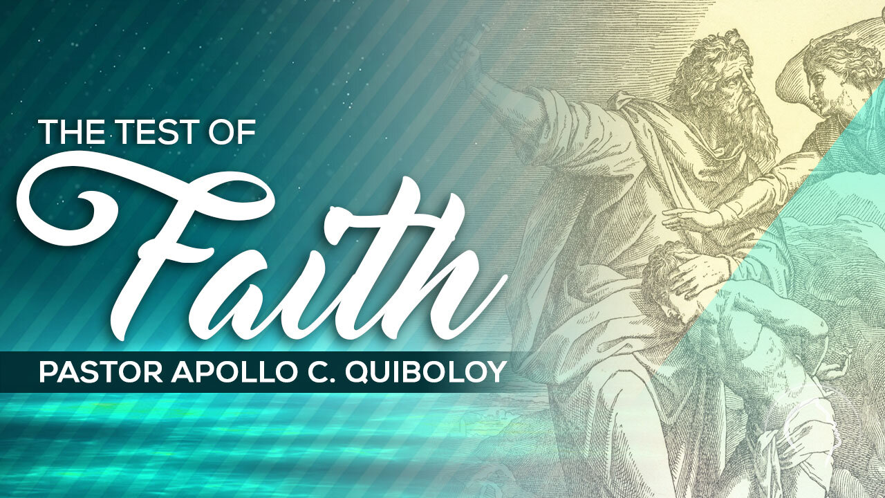 ACQ CLASSICS: The Test of Faith • Pastor Apollo C. Quiboloy