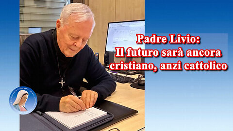 (24 OTTOBRE 2024) - PADRE LIVIO: “IL FUTURO SARÀ ANCORA CRISTIANO, ANZI CATTOLICO!!”😇💖🙏 = NESSUNO LA FARÀ FRANCA, DI TUTTI QUELLI CHE ABBIAMO AVUTO TRA I PIEDI!! =