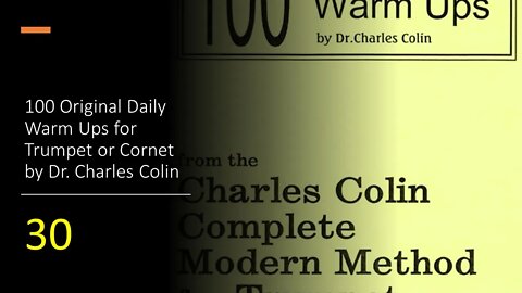 [TRUMPET WARM-UPS] 100 Original Daily Warm Ups for Trumpet or Cornet by (Dr. Charles Colin) 30