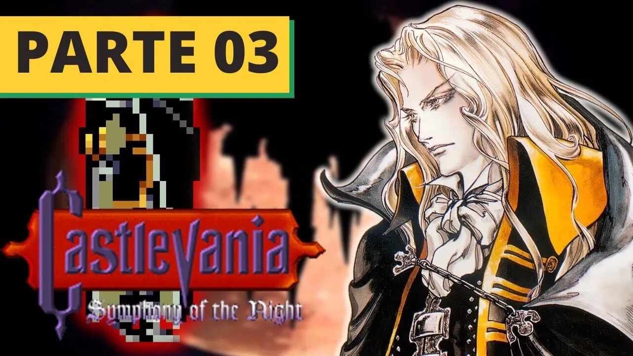 O MELHOR CASTLEVANIA DE TODOS #3 - SYMPHONY OF THE NIGHT - DOIS ALUCARDS