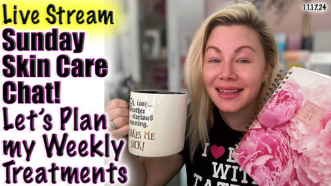 Live Sunday Skin Care Chat, Let's Plan my Weekly Treatments! Code Jessica10 saves you Money