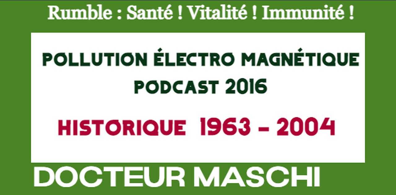 Docteur Maschi et 5G - pollution électro magnétique – podcast 2016