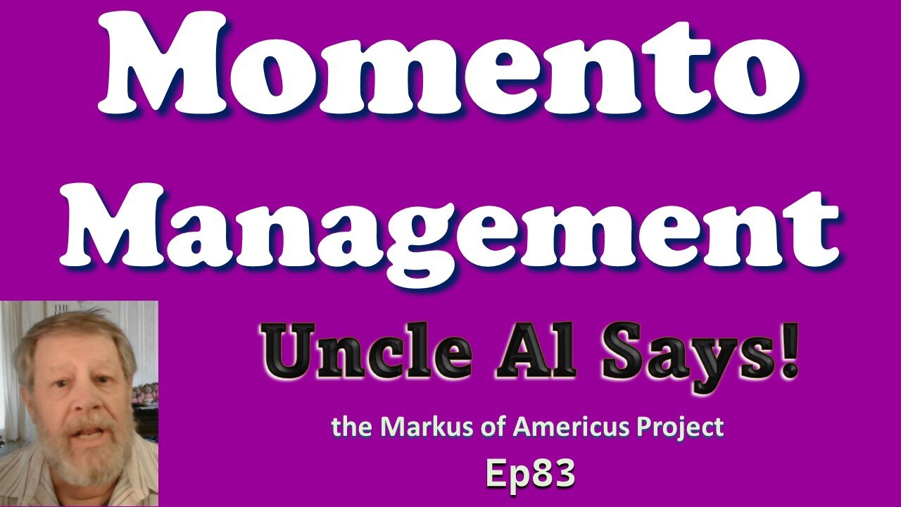 Momento Management - Uncle Al Says! ep83