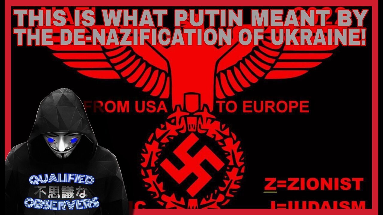 THIS IS WHAT PUTIN MEANT BY THE DE-NAZIFICATION OF UKRAIN!