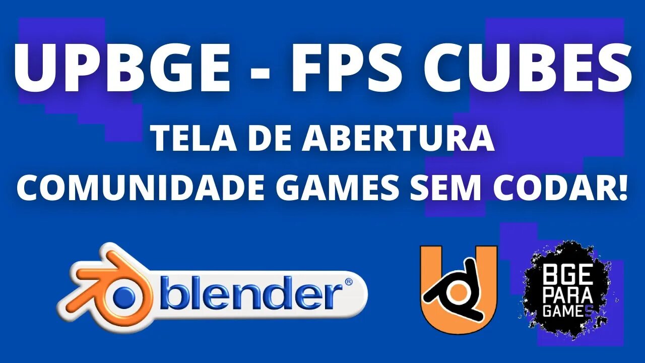 [UPBGE] FPS CUBES TELA DE ABERTURA