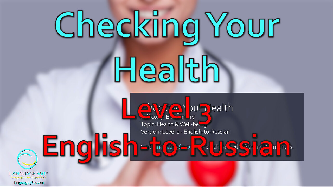 Checking Your Health: Level 3 - English-to-Russian