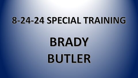 8-24-24 Special Training: Brady Butler