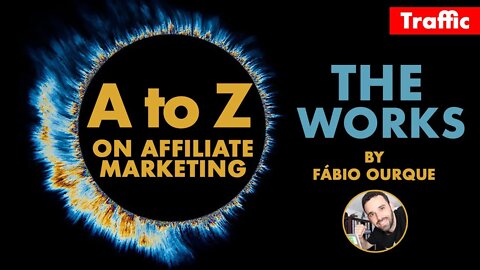 Value Series [Traffic] - A to Z on Affiliate Marketing - The Works
