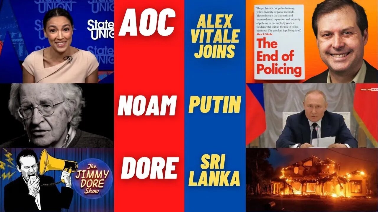 AOC: M4ALL, Not Now | Dore on Putin Speech | NATO Truth on CNN | Sri Lanka: Politicians Homes Burned