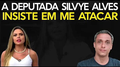 Deputada Silvye ainda não desistiu de tentar me destruir. Treta 3.0