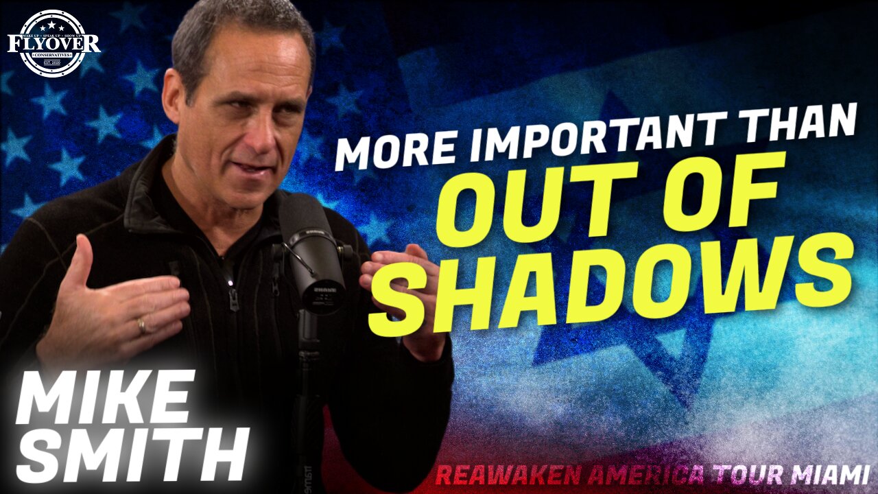 Mike Smith | Flyover Conservatives | More Important Than Out Of Shadows | ReAwaken America Tour Miami