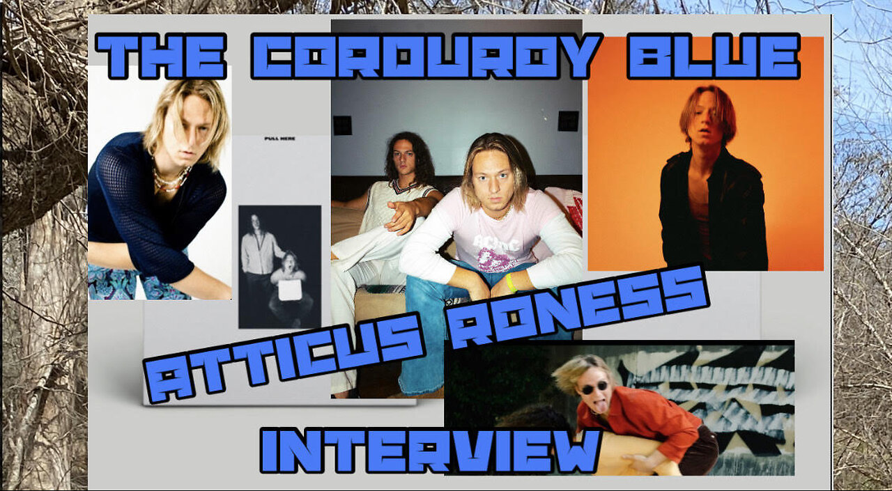 The Corduroy Blue, Atticus Roness Interview The Debut Album Is Out Now!!