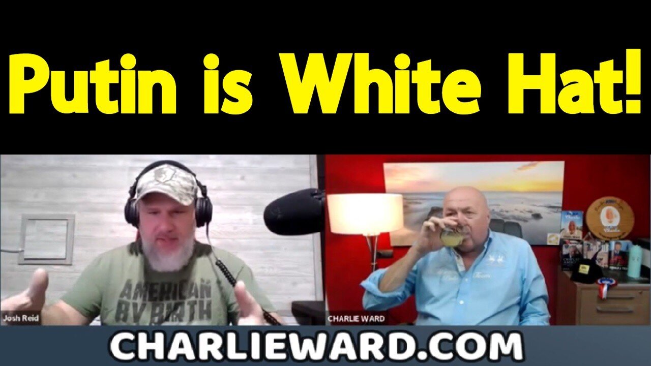 2/19/24 - Charlie Ward And Josh Reid Shocking Revelations - Putin is White Hat..