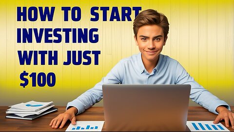 How to Start Investing With Just $100