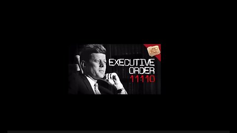 Executive Order #11110 - What Happened right after Kennedy was Assassinated?