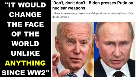 Nuclear Weapons In Ukraine. Biden Says Don't Don't Don't.