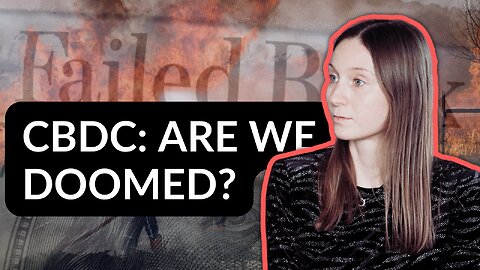 The Rise of CBDCs and Bank Collapses: Are We Doomed?