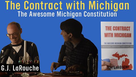 G.J. LaRouche 🇺🇸 The Contract with Michigan 🏛️ The Awesome Michigan Constitution 📃In Depth Interview