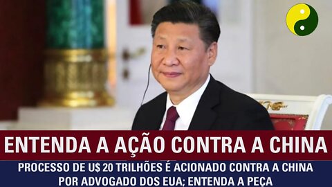 Processo de U$ 20 trilhões é acionado contra a China por advogado dos EUA; entenda a peça.