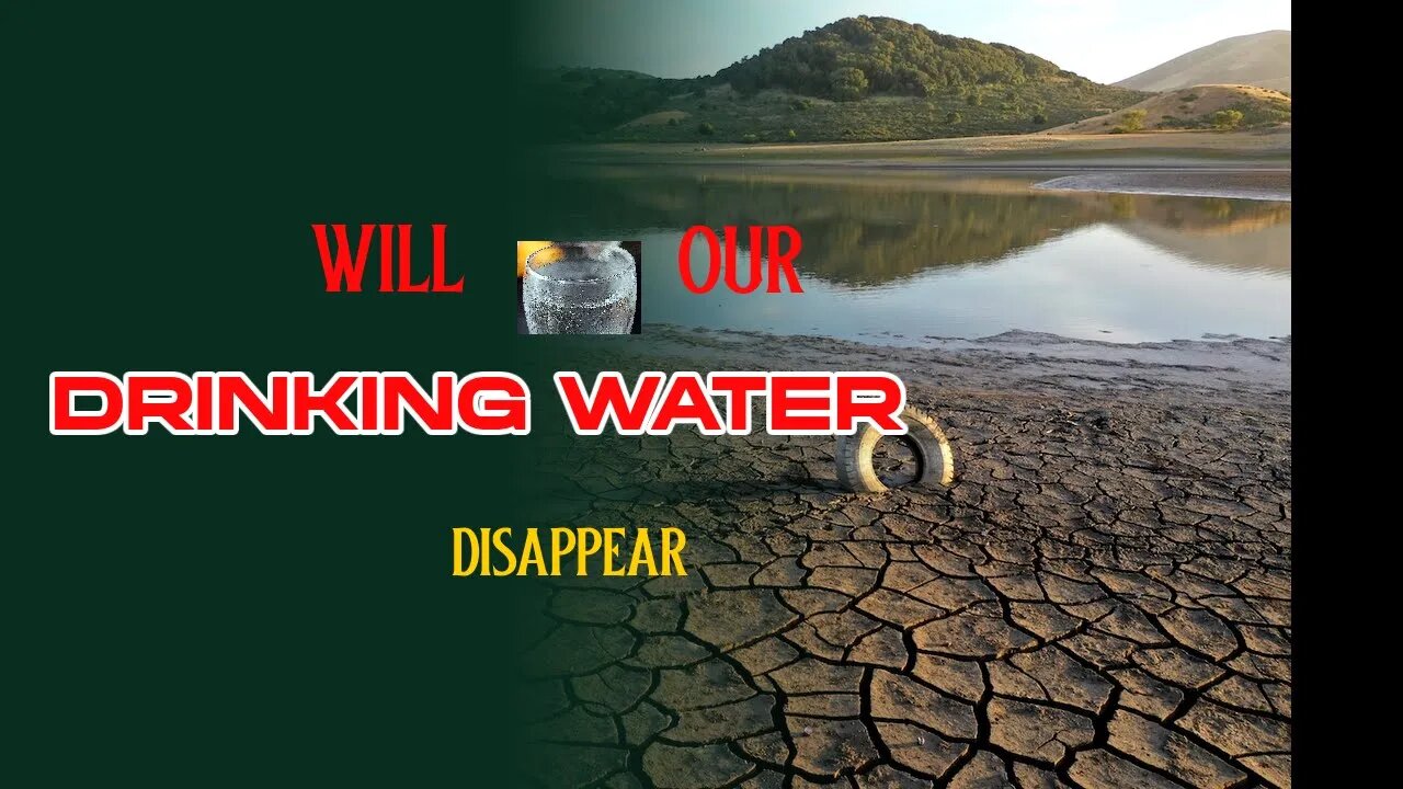 WILL OUR DRINKING WATER GO AWAY?