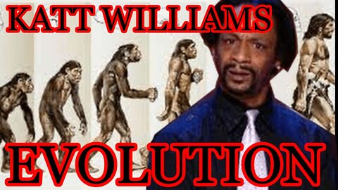 KATT WILLIAMS ON EVOLUTION