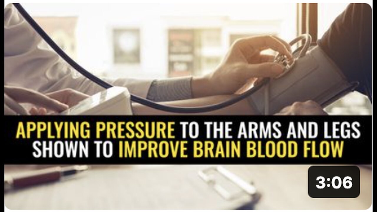 Applying pressure to the arms and legs shown to improve brain blood flow