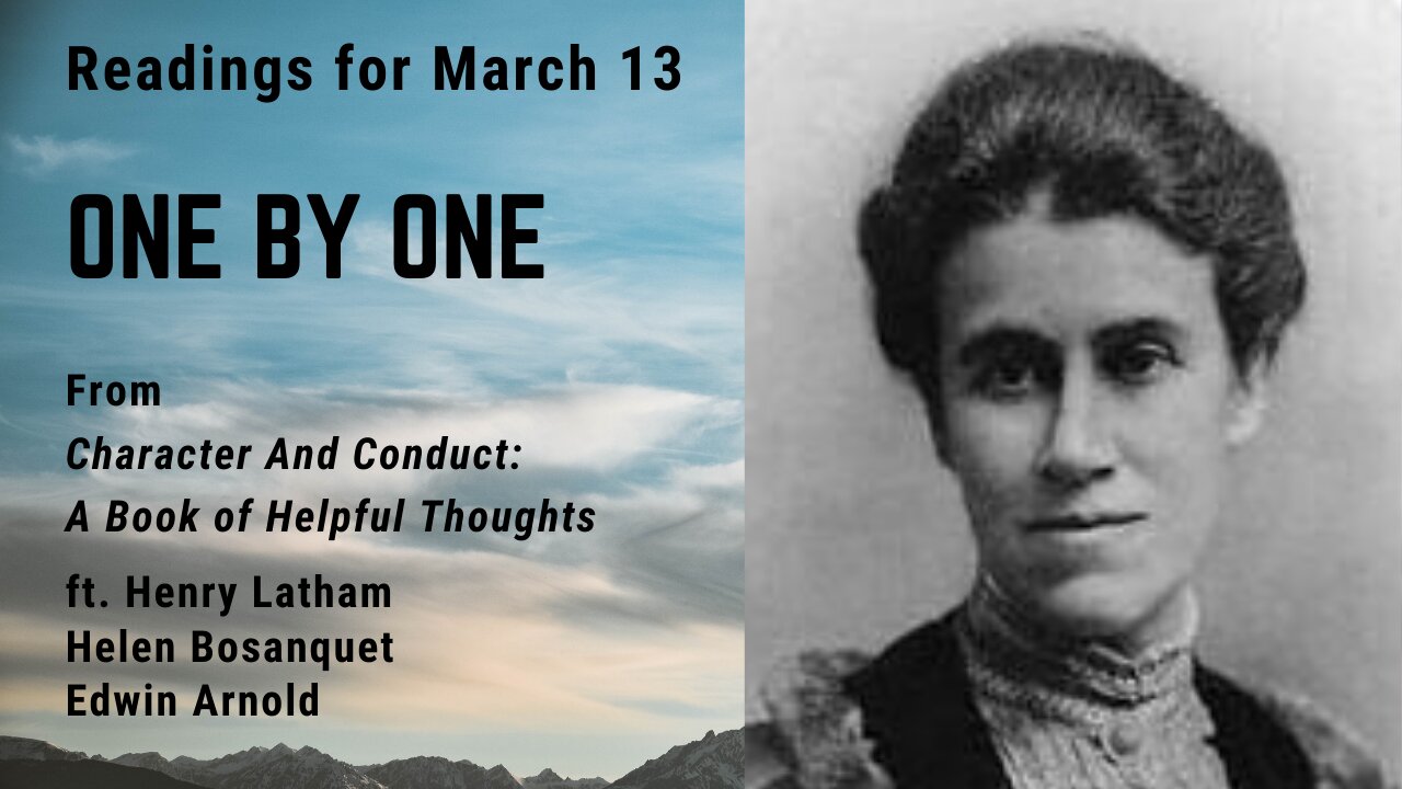 One by One II: Day 72 readings from "Character And Conduct" - March 13