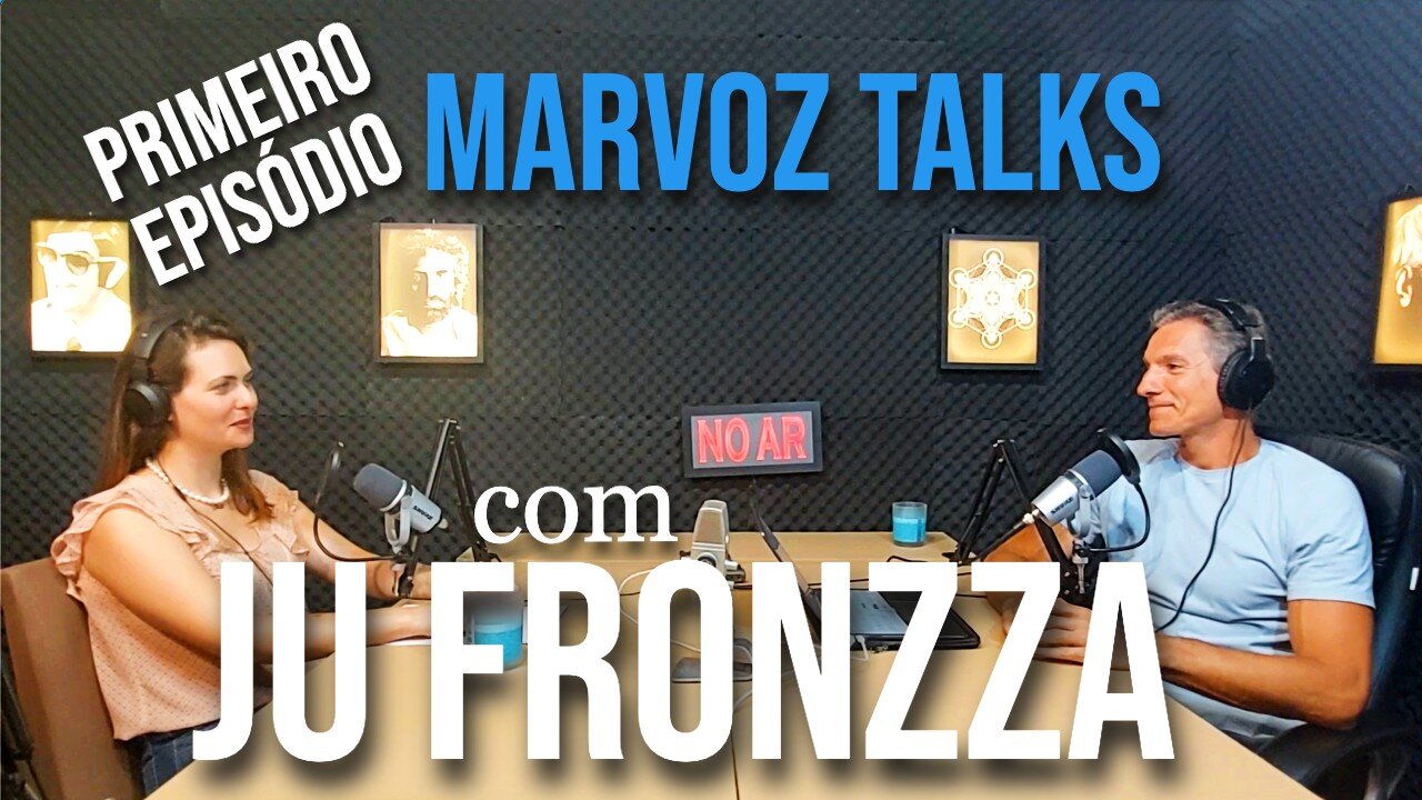 JU FRONZZA - 1 EPISÓDIO COMPLETO - MARVOZ TALKS