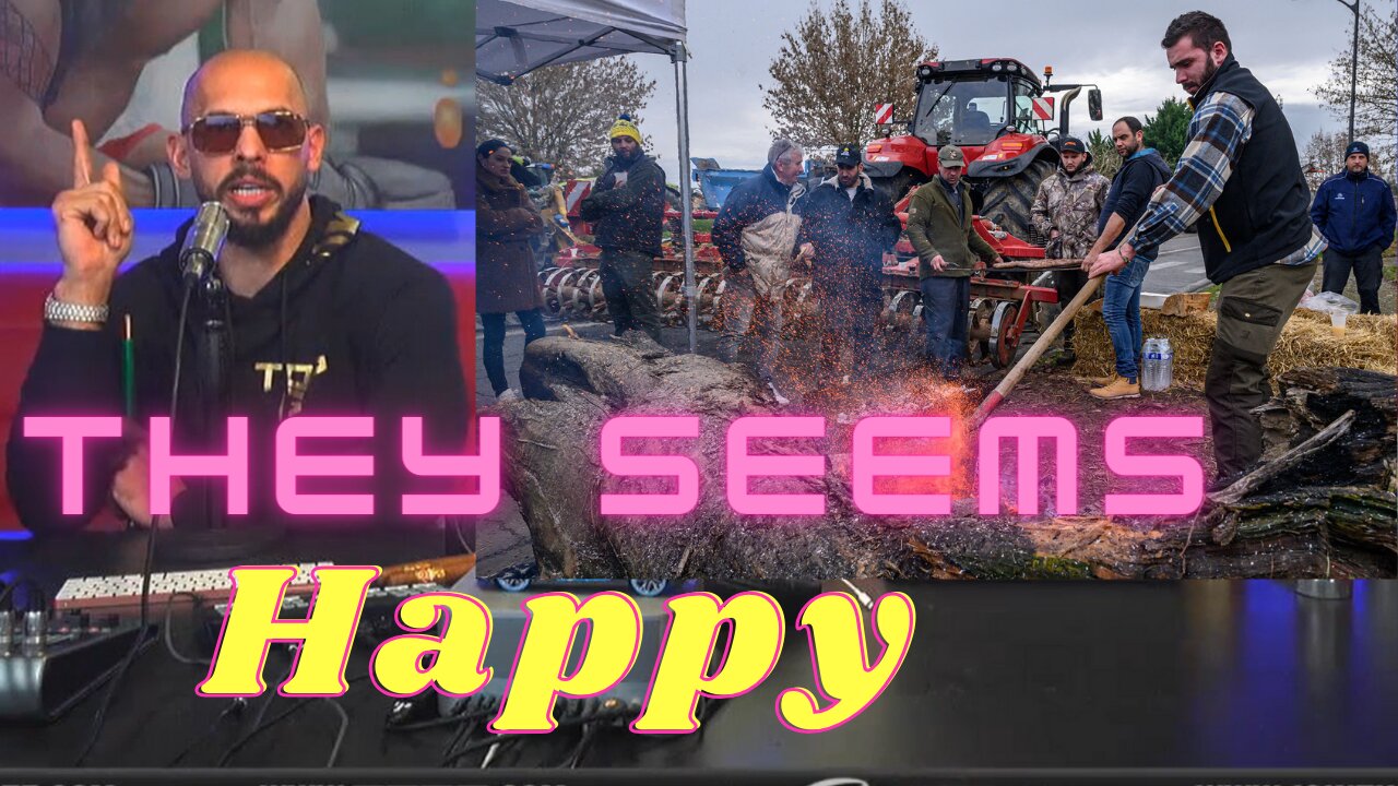 Andrew Tate why farmers in France are so happy with their government