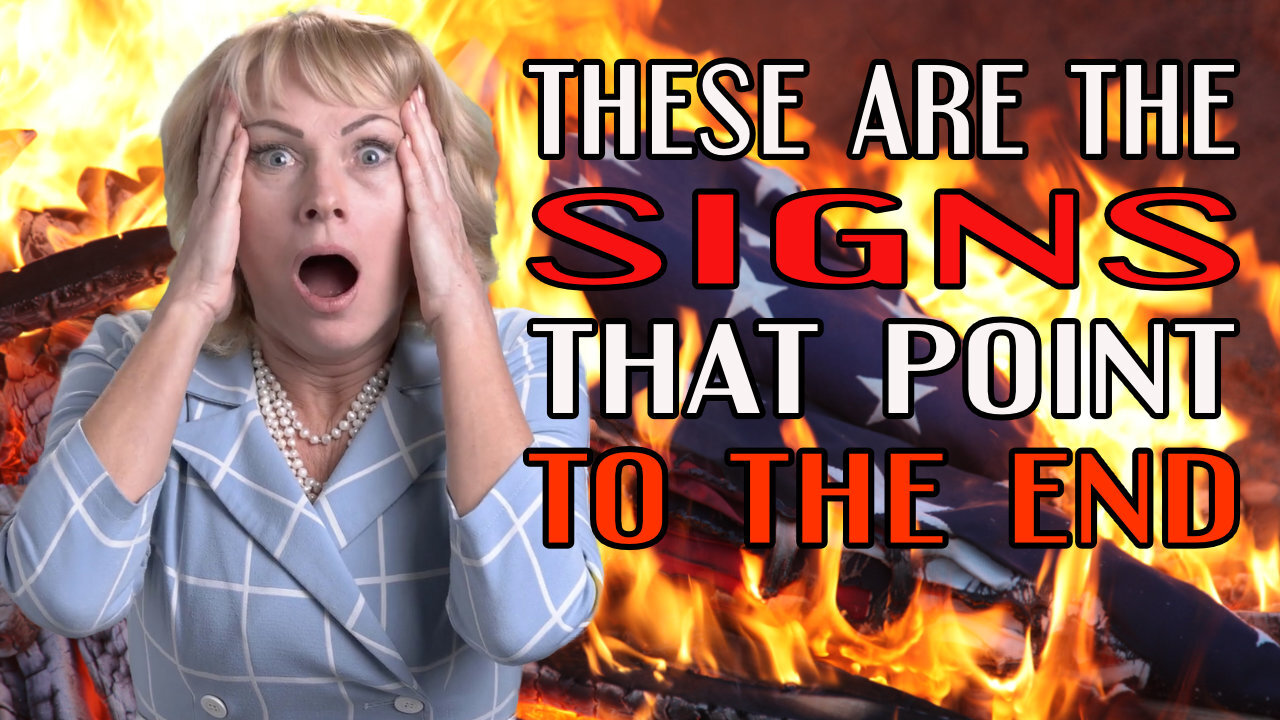 These Are The SIGNS That Point To The END