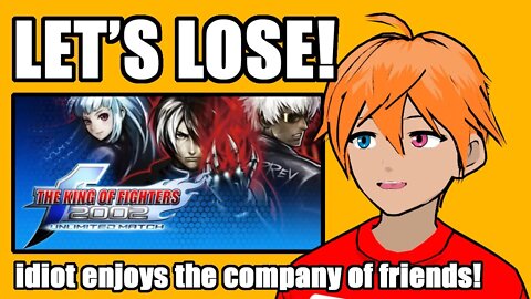 Let's Lose! King Of Fighters 2002 Unlimited Match Part 3