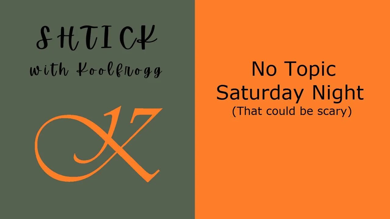 No Topic Saturday Night!!