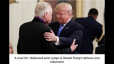 'A cruel lie': Hollywood actor jumps to Donald Trump's defense over indictment